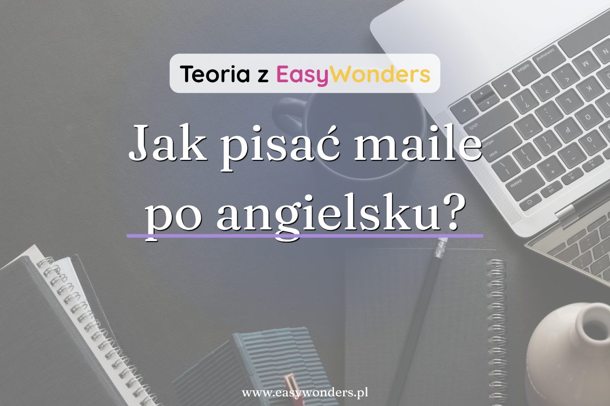 Jak pisać maile po angielsku — gotowe zwroty