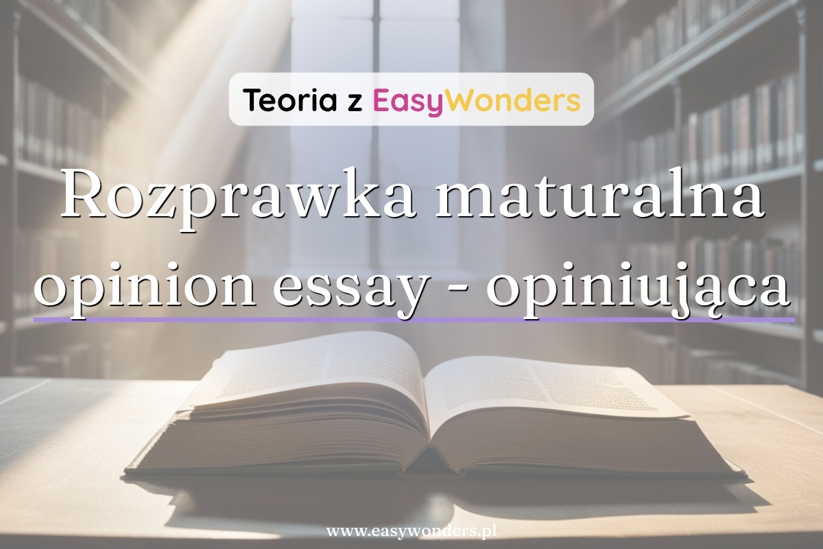 Rozprawka opiniująca na maturze — jak ją napisać